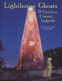 Cover Lighthouse Ghosts and Carolina Coastal Legends