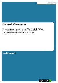 Cover Friedenskongresse im Vergleich. Wien 1814/15 und Versailles 1919