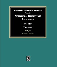 Cover Marriage and Death Notices from the Southern Christian Advocate, 1861-1867. (Volume #2)