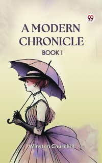 Cover A Modern Chronicle Book I