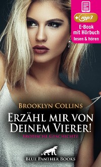 Cover Erzähl mir von Deinem Vierer ! Erotische Geschichte | Erotik Audio Story | Erotisches Hörbuch