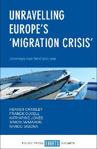 Cover Unravelling Europe's 'Migration Crisis'