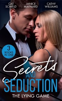Cover Secrets And Seduction: The Lying Game: Seductive Secrets (Sweet Tea and Scandal) / Bombshell for the Black Sheep / A Virgin for Vasquez