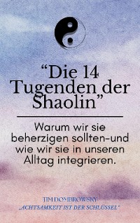 Cover Die 14 Tugenden der Shaolin- warum wir beherzigen sollten und wie wir sie in unseren Alltag integrieren