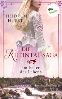 Cover Die Rheintal-Saga - Im Feuer des Lebens