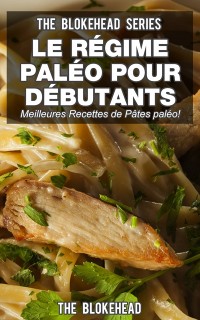 Cover Le régime paléo pour débutants : découvrez les 30 meilleures recettes de pâtes paléo !