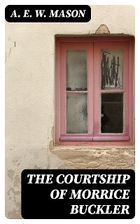 Cover The Courtship of Morrice Buckler