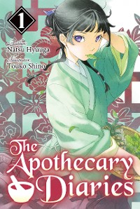 Cover The Apothecary Diaries: Volume 1 (Light Novel)