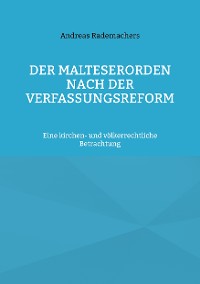 Cover Der Malteserorden nach der Verfassungsreform