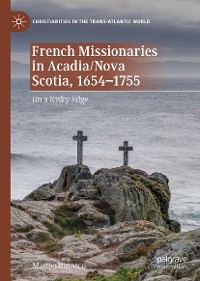 Cover French Missionaries in Acadia/Nova Scotia, 1654-1755