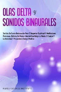 Cover Olas delta y sonidos binaurales: sonidos de sueño restaurador para el despertar espiritual y meditaciones poderosas. Disfruta de música celestial que relaja la mente, el cuerpo y la ansiedad, y proporciona energía positiva