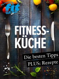 Cover Fitnessküche: Schnelle Fitnessrezepte, Low Carb Rezepte & Superfoods