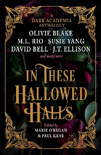 Cover In These Hallowed Halls: A Dark Academic anthology