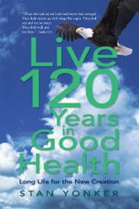 Cover Live 120 Years in Good Health