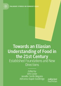 Cover Towards an Eliasian Understanding of Food in the 21st Century