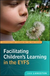 Cover Facilitating Children's Learning in the EYFS