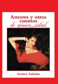 Cover Amores  Y Otros Cuentos De Género…Sidad.