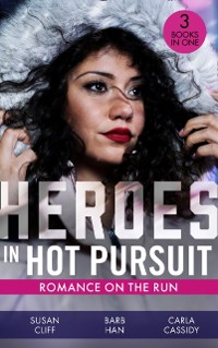 Cover Heroes In Hot Pursuit: Romance On The Run: Witness on the Run / Sudden Setup / Scene of the Crime: Means and Motive