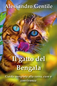 Cover Il gatto del Bengala: guida completa alla razza, cure e convivenza