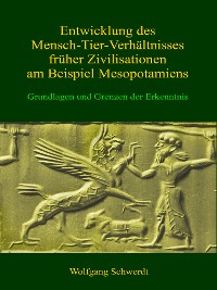 Cover Entwicklung des Mensch-Tier-Verhältnisses früher Zivilisationen am Beispiel Mesopotamiens