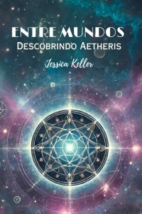 Cover Entre Mundos: Descobrindo Aetheris