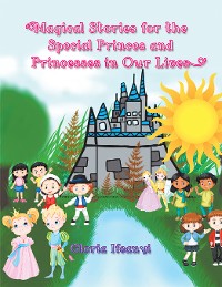 Cover Magical Stories for the Special Princes and Princesses in Our Lives