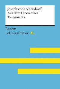 Cover Aus dem Leben eines Taugenichts von Joseph von Eichendorff: Reclam Lektüreschlüssel XL