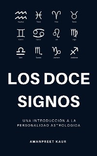 Cover Los Doce Signos: Una Introducción a la Personalidad Astrológica