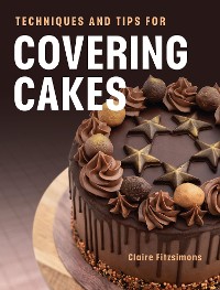 Cover Techniques and Tips for Covering Cakes