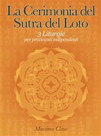 Cover La Cerimonia del Sutra del Loto - 3 Liturgie per praticanti indipendenti