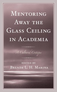 Cover Mentoring Away the Glass Ceiling in Academia