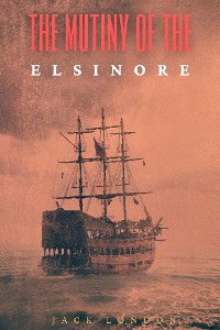 Cover The Mutiny of the Elsinore (Annotated)