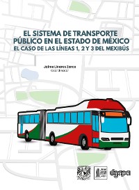 Cover El sistema de transporte público en el Estado de México. El caso de las líneas 1, 2 y 3 del Mexibús