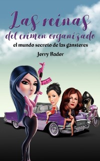 Cover Las reinas del crimen organizado, el mundo secreto de las gánsteres