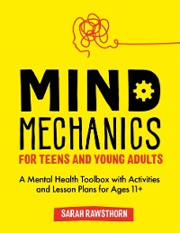 Cover Mind Mechanics for Teens and Young Adults