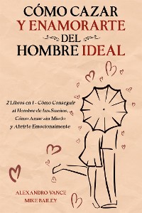 Cover Cómo Cazar y Enamorarte del Hombre Ideal