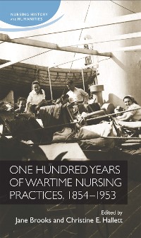 Cover One hundred years of wartime nursing practices, 1854–1953