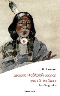 Cover Liselotte Welskopf-Henrich und die Indianer