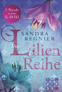 Cover Die Lilien-Serie: Das Herz der Lilie (Alle Bände in einer E-Box!)