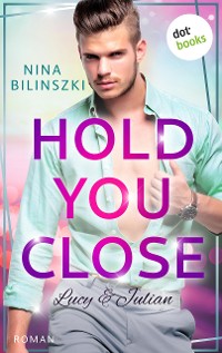 Cover Hold you close: Lucy & Julian