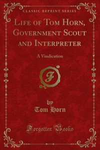 Cover Life of Tom Horn, Government Scout and Interpreter