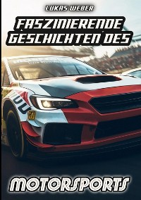 Cover Faszinierende Geschichten des Motorsports