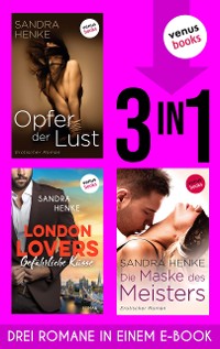 Cover Opfer der Lust & London Lovers: Gefährliche Küsse & Die Maske des Meisters