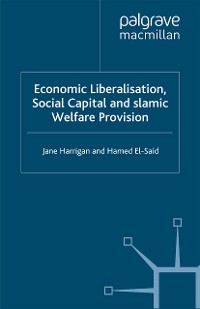 Cover Economic Liberalisation, Social Capital and Islamic Welfare Provision