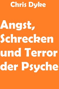 Cover Angst, Schrecken und Terror der Psyche