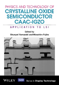 Cover Physics and Technology of Crystalline Oxide Semiconductor CAAC-IGZO