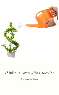 Cover Think and Grow Rich Collection - The Essentials Writings on Wealth and Prosperity
