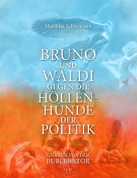 Cover Bruno und Waldi gegen die Höllenhunde der Politik