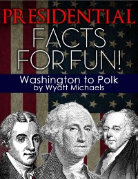 Cover Presidential Facts for Fun! Washington to Polk