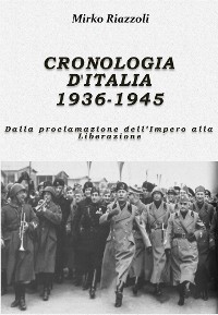 Cover Cronologia d'Italia 1936-1945 Dalla proclamazione dell’Impero alla Liberazione
